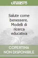 Salute come benessere. Modelli di ricerca educativa Economico