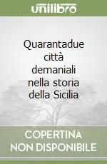 Quarantadue città demaniali nella storia della Sicilia Esclusivo