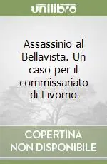 Miglior Prezzo Assassinio al Bellavista. Un caso per il commissariato di Livorno