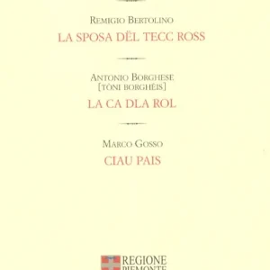 La giòstra a pé ‘nt ël cul-La ca dla rol-La sposa dël tecc ross-Ciau pais Prezzo Basso