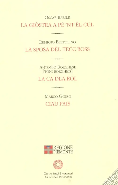 La giòstra a pé ‘nt ël cul-La ca dla rol-La sposa dël tecc ross-Ciau pais Prezzo Basso