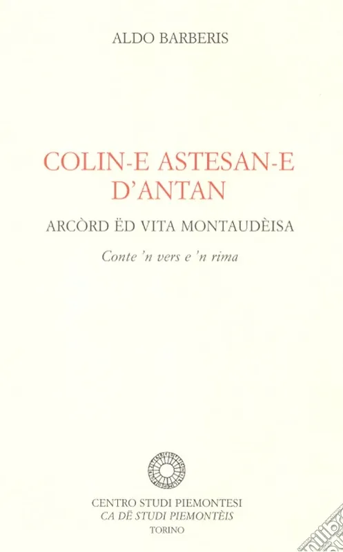Colin-e astesan-e d‘antan. Arcòrd ëd vita montaudèisa Ultimissimo Modello