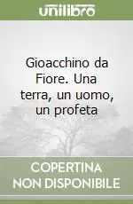 Gioacchino da Fiore. Una terra, un uomo, un profeta Saldi