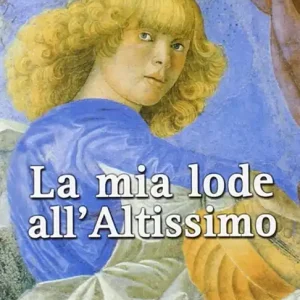 Novità La mia lode all‘Altissimo