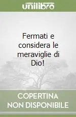 Fermati e considera le meraviglie di Dio! Direttamente Dal Produttore
