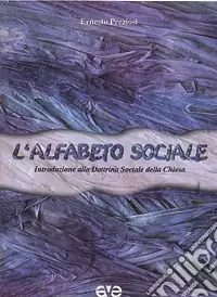 Prezzo Ridotto L‘alfabeto sociale. Introduzione alla dottrina sociale della Chiesa