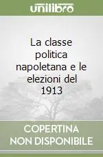 La classe politica napoletana e le elezioni del 1913 Ultime Pezzi