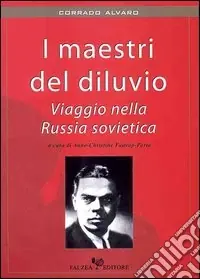 Solo Oggi I maestri del diluvio. Viaggio nella Russia sovietica