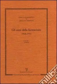 Scritti giornalistici. Vol. 2 Gli anni della formazione 1948-1955 Miglior Prezzo