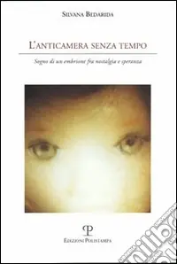 Di Tendenza L‘anticamera senza tempo. Sogno di un embrione fra nostalgia e speranza