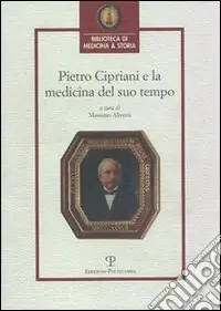 Pietro Cipriani e la medicina del suo tempo Nuova Collezione