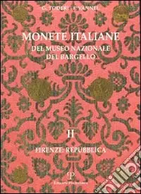 Monete italiane del Museo nazionale del Bargello. Vol. 2 Firenze Repubblica Saldi