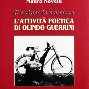 Il verismo in maschera. L‘attività poetica di Olindo Guerrini Promozione Esclusiva