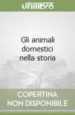 Prezzo Basso Gli animali domestici nella storia