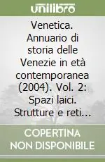 Venetica. Annuario di storia delle Venezie in età contemporanea (2004). Vol. 2 Spazi laici. Strutture e reti associative tra Ottocento e Novecento Spedizione Espresso