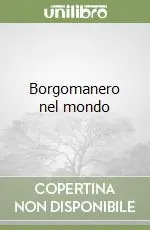Borgomanero nel mondo Quantità Limitata