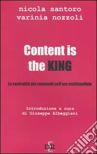 Content is the king. La centralità dei contenuti nell‘era multimediale Occasione Imperdibile