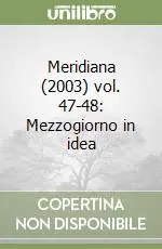 Ordina Subito Meridiana (2003) vol. 47-48 Mezzogiorno in idea