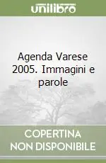 Agenda Varese 2005. Immagini e parole Solo Oggi