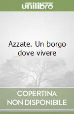 Compra Online Azzate. Un borgo dove vivere