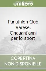 Panathlon Club Varese. Cinquant‘anni per lo sport Prezzo Conveniente