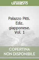 Palazzo Pitti. Ediz. giapponese. Vol. 1 Popolare