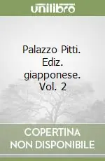 Palazzo Pitti. Ediz. giapponese. Vol. 2 Prezzo Di Fabbrica