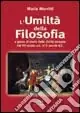 Scelto Dai Clienti L‘umiltà della filosofia. La storia della filosofia dal VII secolo a. C. al II secolo d. C.