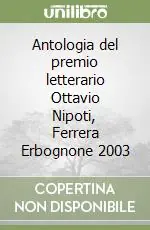 Promozione Esclusiva Antologia del premio letterario Ottavio Nipoti, Ferrera Erbognone 2003