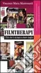 Soddisfatti O Rimborsati Filmtherapy. I film che ci aiutano a stare meglio