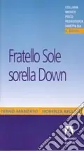 Nuova Collezione Fratello sole sorella Down