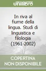 Must-Have In riva al fiume della lingua. Studi di linguistica e filologia (1961-2002)