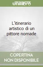 Nuova Collezione L‘itinerario artistico di un pittore nomade