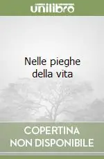 Nelle pieghe della vita Miglior Prezzo