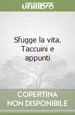 Super Prezzo Sfugge la vita. Taccuini e appunti