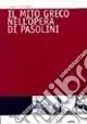 Occasione Imperdibile Il mito greco nell‘opera di Pasolini