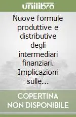 Nuove formule produttive e distributive degli intermediari finanziari. Implicazioni sulle metodologie della valutazione Ultime Pezzi