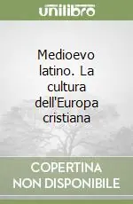 Medioevo latino. La cultura dell‘Europa cristiana Di Tendenza