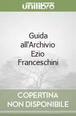 Promozione Esclusiva Guida all‘Archivio Ezio Franceschini