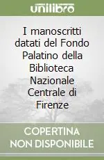 Professionale I manoscritti datati del Fondo Palatino della Biblioteca Nazionale Centrale di Firenze