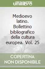 Medioevo latino. Bollettino bibliografico della cultura europea. Vol. 25 Scelto Dai Clienti