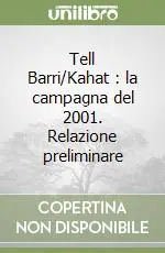 Bestseller Tell Barri/Kahat la campagna del 2001. Relazione preliminare