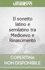 Il sonetto latino e semilatino tra Medioevo e Rinascimento Occasione Imperdibile