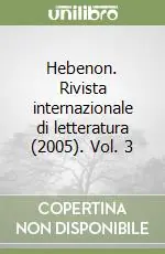 Promozione Esclusiva Hebenon. Rivista internazionale di letteratura (2005). Vol. 3