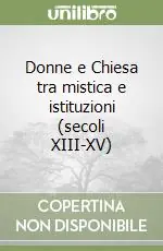 Di Tendenza Donne e Chiesa tra mistica e istituzioni (secoli XIII-XV)