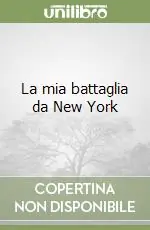 Offerta Speciale La mia battaglia da New York