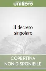 Novità Il decreto singolare