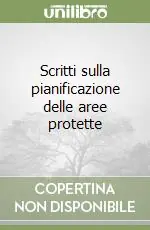 Scritti sulla pianificazione delle aree protette Soddisfatti O Rimborsati