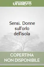 Nuovo Arrivo Sensi. Donne sull‘orlo dell‘isola