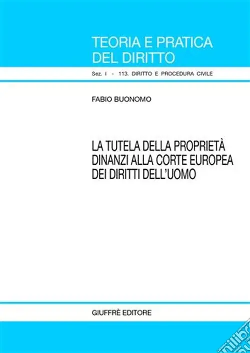 La tutela della proprietà dinanzi alla Corte europea dei diritti dell‘uomo Prezzo Ridotto